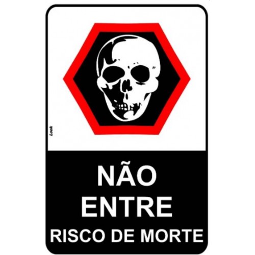 PLACA SINALIZACAO NAO ENTRE RISCO DE MORTE 20X30CM LOOK 2441