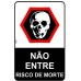 PLACA SINALIZACAO NAO ENTRE RISCO DE MORTE 20X30CM LOOK 2441