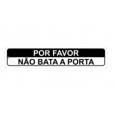 14745 - PLACA SINALIZACAO POR FAVOR NAO BATA A  PORTA 5X25CM LOOK 2475